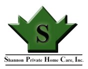 S SHANNON PRIVATE HOME CARE, INC