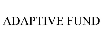 ADAPTIVE FUND