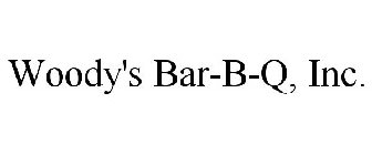 WOODY'S BAR-B-Q, INC.