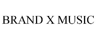 BRAND X MUSIC