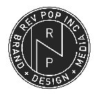 REV POP INC BRAND + DESIGN + MEDIA INC R P