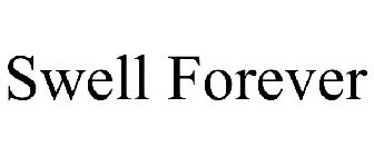 SWELL FOREVER