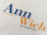 ANNWICH TM IT'S ANN-MADE...AND GLUTEN-FREE!