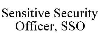 SENSITIVE SECURITY OFFICER, SSO
