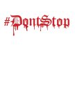 #DONTSTOP