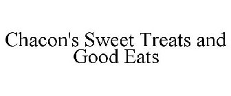 CHACON'S SWEET TREATS AND GOOD EATS