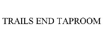 TRAILS END TAPROOM