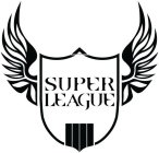 SUPER LEAGUE