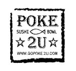 POKE SUSHI BOWL 2U WWW.GOPOKE2U.COM