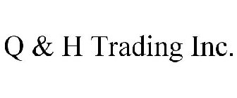 Q & H TRADING INC.