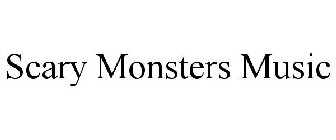 SCARY MONSTERS MUSIC