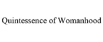 QUINTESSENCE OF WOMANHOOD