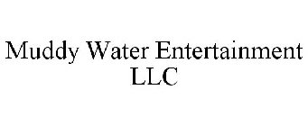 MUDDY WATER ENTERTAINMENT LLC