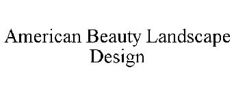 AMERICAN BEAUTY LANDSCAPE DESIGN