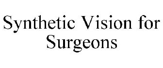 SYNTHETIC VISION FOR SURGEON