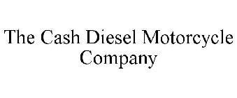 THE CASH DIESEL MOTORCYCLE COMPANY