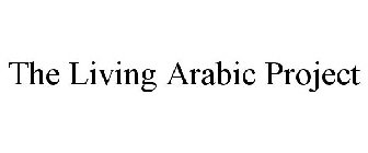 THE LIVING ARABIC PROJECT