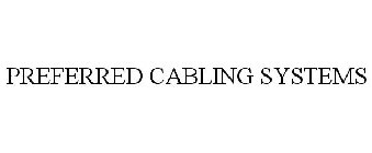 PREFERRED CABLING SYSTEMS