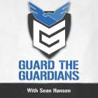 GUARD THE GUARDIANS WITH SEAN HANSEN