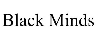 BLACK MINDS