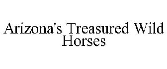 ARIZONA'S TREASURED WILD HORSES