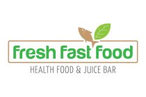 FRESH FAST FOOD HEALTH FOOD & JUICE BAR
