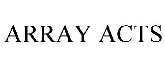 ARRAY ACTS