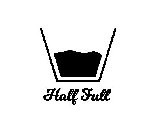 HALF FULL