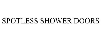 SPOTLESS SHOWER DOORS