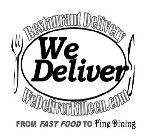 RESTAURANT DELIVERY WEDELIVERKILLEEN.COM FROM FAST FOOD TO FINE DINING WE DELIVER