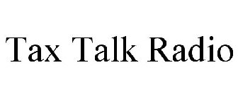 TAX TALK RADIO