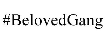 #BELOVEDGANG