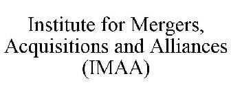 INSTITUTE FOR MERGERS, ACQUISITIONS AND ALLIANCES (IMAA)