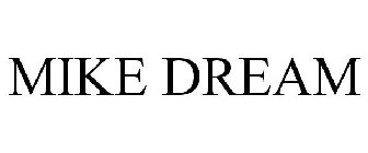 MIKE DREAM