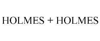 HOLMES + HOLMES