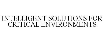 INTELLIGENT SOLUTIONS FOR CRITICAL ENVIRONMENTS