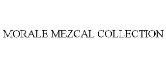 MORALE MEZCAL COLLECTION
