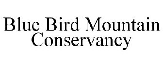 BLUE BIRD MOUNTAIN CONSERVANCY