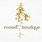 ROOTED BOUTIQUE