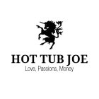 HOT TUB JOE LOVE, PASSIONS, MONEY