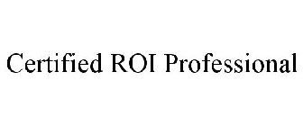 CERTIFIED ROI PROFESSIONAL