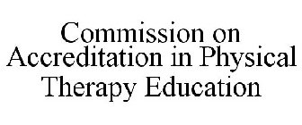 COMMISSION ON ACCREDITATION IN PHYSICALTHERAPY EDUCATION