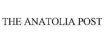 THE ANATOLIA POST