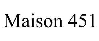 MAISON 451