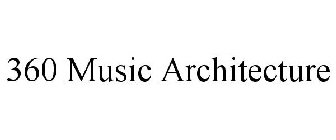 360 MUSIC ARCHITECTURE