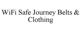 WIFI SAFE JOURNEY BELTS & CLOTHING