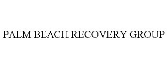 PALM BEACH RECOVERY GROUP