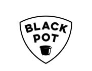 BLACK POT