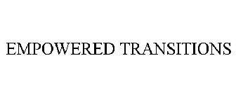 EMPOWERED TRANSITIONS