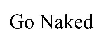 GO NAKED